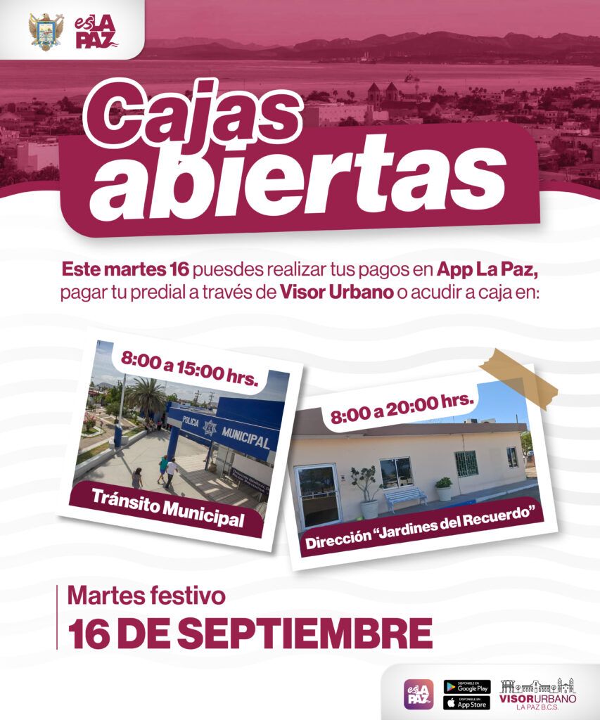 Solo brindarán servicio Tránsito Municipal y el panteón Jardines del Recuerdo; contribuyentes pueden pagar en kioscos del Palacio, Tránsito y Mi Plaza La Paz.
