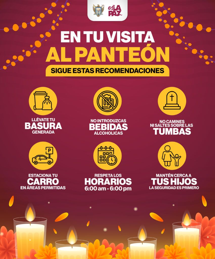 El Ayuntamiento de La Paz emitió recomendaciones para garantizar visitas seguras y ordenadas a los panteones municipales el 1 y 2 de noviembre.