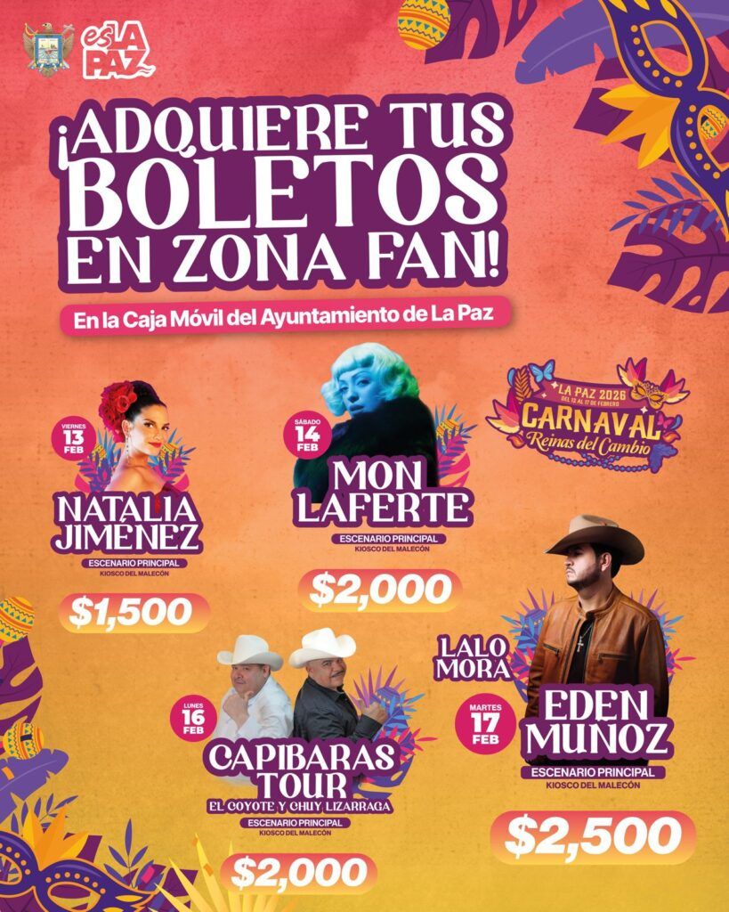 El Ayuntamiento de La Paz informó que hoy inicia la venta de boletos para la Zona Fan de los conciertos de Natalia Jiménez, Edén Muñoz, Mon Laferte y Capibaras Tour del Carnaval La Paz 2026 “Reinas del Cambio”.