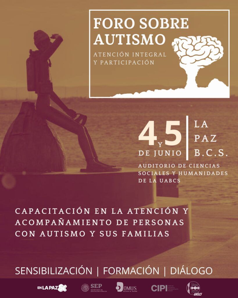 Conferencias, talleres y mesas de diálogo formarán parte del “Foro sobre autismo: Atención Integral y Participación”, que se realizará el 4 y 5 de junio en la UABCS.