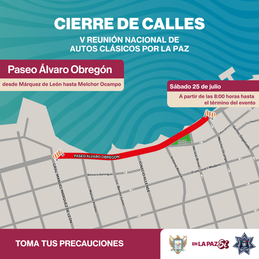 El Paseo Álvaro Obregón permanecerá cerrado este sábado para garantizar la seguridad durante el evento en el malecón de La Paz.