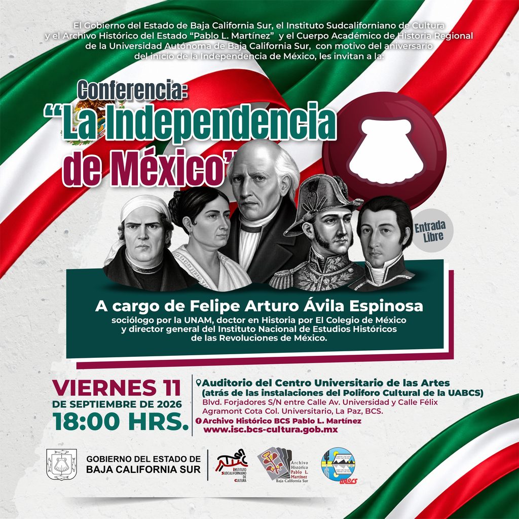 El historiador Felipe Ávila Espinosa ofrecerá una conferencia magistral gratuita el 11 de septiembre en la UABCS para abordar las repercusiones regionales de la gesta de 1810.