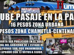 Sube 33% pasaje en La Paz: 16 pesos, zona urbana de La Paz y 18 suburbano a Chametla y Centenario
