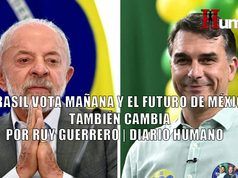 Brasil vota mañana y el futuro de México también cambia