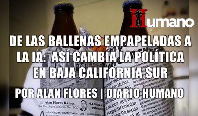 De las ballenas empapeladas al deepfake: así cambia la política en Baja California Sur